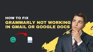 How to Fix Grammarly Not Working in Gmail or Google Docs – 2026 Guide
