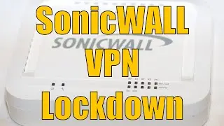 Dell SonicWALL VPN Lockdown