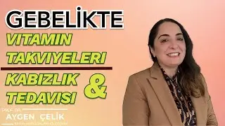 Gebelikte Kabızlık Tedavisi - Gebelikte Vitamin Kullanımı Şart Mı ? - Adım Adım Gebelik