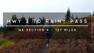 PCT 2018 - Washington Section K - Highway 2 to Rainy Pass