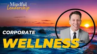 Essential Tips for Implementing Corporate Wellness Programs | Mark Danaher, Coaching and Training