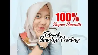 TEKHNIK RAHASIA SMUDGE PAINTING 100% smooth