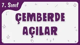 Çemberde Açılar | 7.Sınıf Matematik