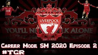 SOCCER MANAGER 2020 CAREER MODE l Liverpool F.C. l Episode 2 l Lets Klopp It 