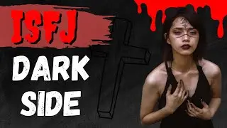 The ISFJ Dark Side - Ep 13/16 - The Darkside of The ISFJ