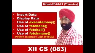 XII||CS||Insert Data, Display Data, executemany, fetchone, fetchall & fetchmany