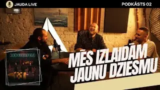 JAUDA live - Podkāsts 02 - Mēs izlaidām jaunu dziesmu un par duetiem.