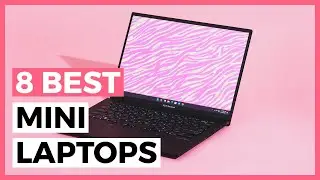 Best Mini Laptops in 2024 - How to Choose a Mini Laptop?