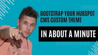 Bootstrap Your HubSpot Custom Theme in About a Minute