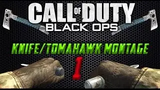 BLACK OPS - KNIFE/TOMAHAWK MONTAGE - VOLUME 1
