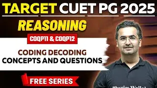 CUET PG 2025 Reasoning | Coding Decoding Concepts and Questions | CUET PG COQP11 & COQP12 | PW