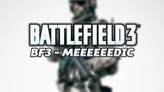[Battlefield 3] - Будни медика
