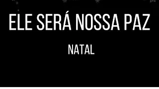 JESUS, ELE SERÁ NOSSA PAZ (ADVENTO)