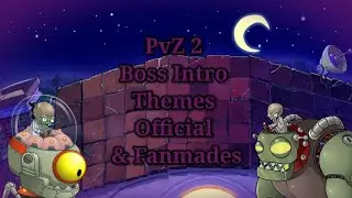PvZ 2 Boss Intro Themes Official & Fanmades 