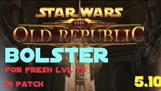 Bolster for fresh Lv70 in SWTOR patch 5.10