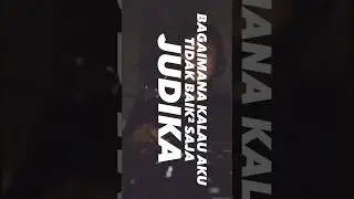 BAGAIMANA KALAU AKU TIDAK BAIK² SAJA - JUDIKA - COVER