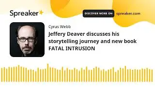 Jeffery Deaver discusses his storytelling journey and new book FATAL INTRUSION