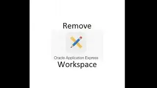 Oracle Apex 5 Delete || Remove Workspace on Apex