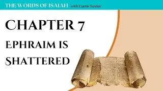 Chapter 7 - Ephraim Is Shattered