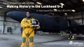 Taking on Challenges with Intention: Making History in the Lockheed U-2 (Lecture)
