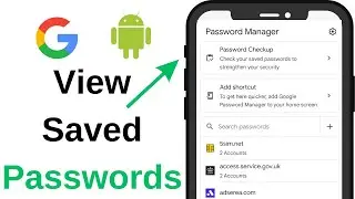 How To View Saved Passwords on Android
