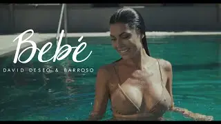 Bebé - David Deseo & Barroso ( Oficial Video)