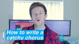Songwriting secrets: How to write a catchy chorus