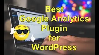 Best Google Analytics Plugin for WordPress