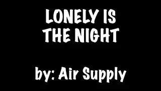 LONELY IS THE NIGHT by : AIR SUPPLY (karaoke video)