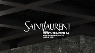 SAINT LAURENT - MEN’S SUMMER 24 SHOW