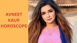 AVNEET KAUR HOROSCOPE