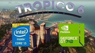 Tropico 6 - Closed Beta (GT 740M/GT 825M/GT 920M) [Minimum]