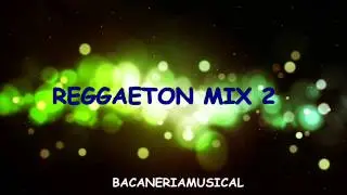 Reggaeton Mix 2 by BacaneriaMusical
