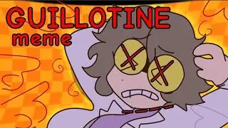 GUILLOTINE meme animation
