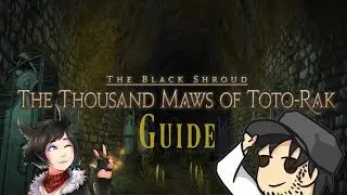Final Fantasy XIV - Thousand Maws of Toto-Rak Guide