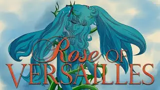 Versailles no Bara OP Vocaloid Cover ft. Hatsune Miku - Bara wa Utsukushiku Chiru