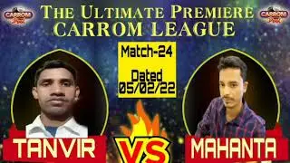 The Ultimate Premiere Carrom League: Match 24(Jay mahanta vs Tanvir)