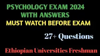 Psychology Exam Must Watch Before Final Exam. Ethiopian Universities.