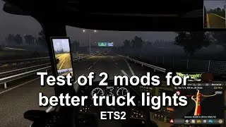 Test of 2 mods for better truck lights - ETS2 1.47