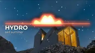 Hydro - sad summer