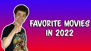 Top 10 Favorite Movies of 2022