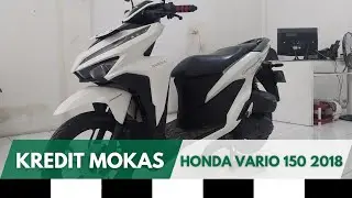 Gila! Review Kredit Sepeda Motor Seken Vario 150 Tahun 2018 - Tidak Disangka!