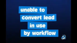 Solution for Error from Scheduled Path in Flow: Unable to Convert Lead in Use by Workflow