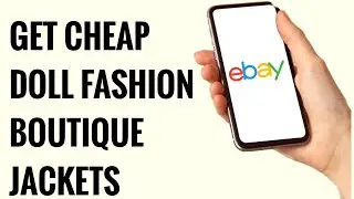 How To Get CHEAP Doll Fashion Boutique Jackets On eBay