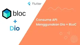 [Flutter Tutorial] Cara Consume API Menggunakan Dio + Bloc State Management