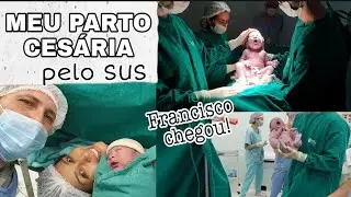FRANCISCO NASCEU! Parto Cesária pelo SUS. Maternidade Darcy Vargas Joinville