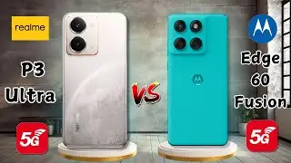 REALME P3 Ultra Vs Moto Edge 60 Fusion 5G
