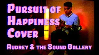 Audrey & the Sound Gallery - Pursuit of Happiness (Cover)