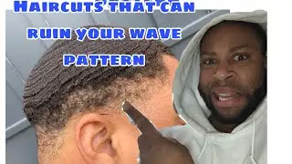 360 Waves: Haircuts that can ruin your wave pattern