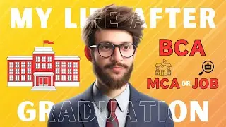My Life After BCA | MCA or Job ? Life After Graduation | BCA Student Life | Coding Giant #bca2024